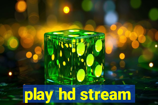 play hd stream